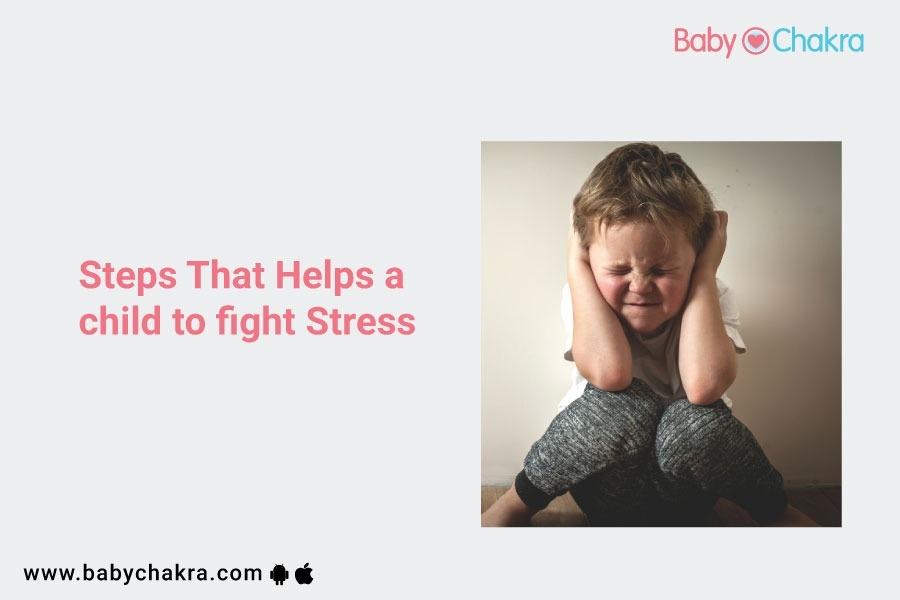 Steps That Helps a Child To Fight Stress