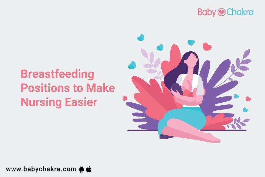 Breastfeeding Positions to Make Nursing Easier