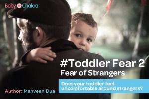 Toddler Fears: #2 Fear of Strangers