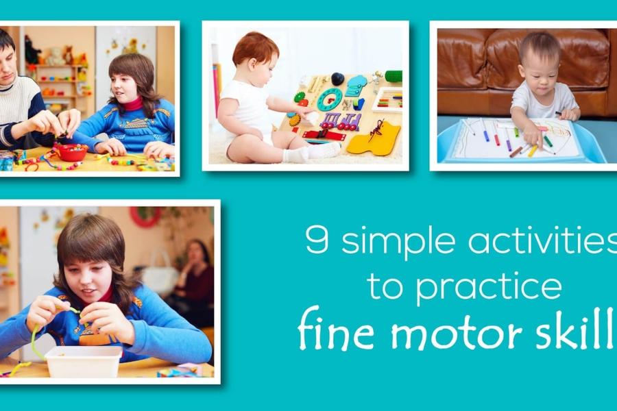 9 Activities To Help Your Child Develop Fine Motor Skills