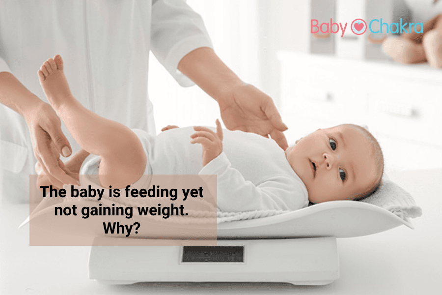 The Baby Is Feeding Yet Not Gaining Weight. Why?