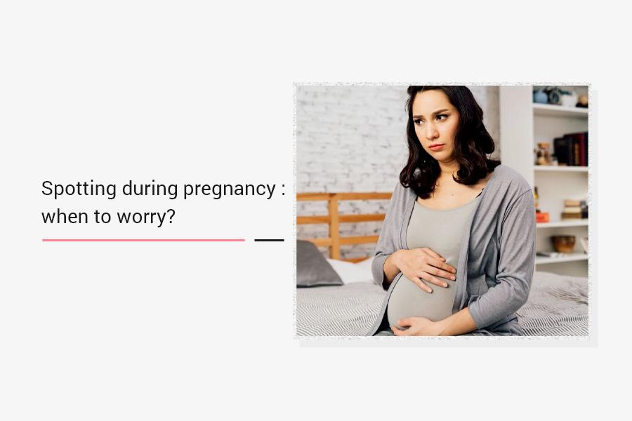 Spotting During Pregnancy: When To Worry?