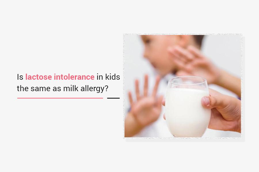 Is lactose Intolerance In Kids The Same As Milk Allergy?