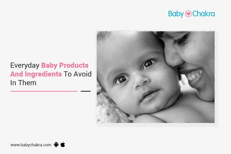 Everyday Baby Products And Ingredients To Avoid In Them