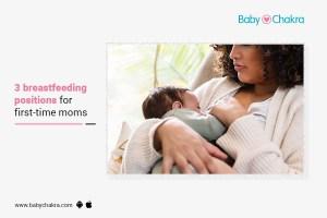 3 Breastfeeding Positions For First-Time Moms