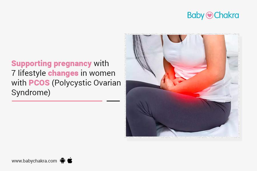 Supporting Pregnancy With 7 Lifestyle Changes In Women With PCOS (Polycystic Ovarian Syndrome)