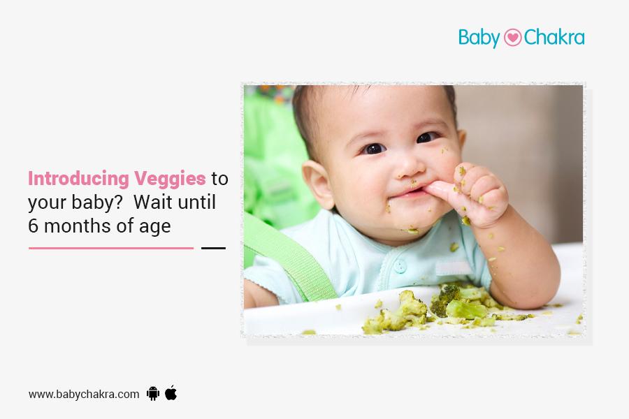 Introducing Veggies To Your Baby?  Wait Until 6 Months Of Age