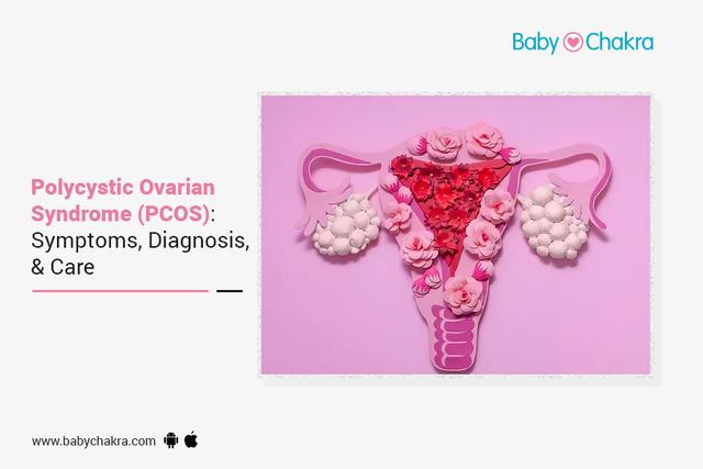 Polycystic Ovarian Syndrome (PCOS): Symptoms, Diagnosis, And Care