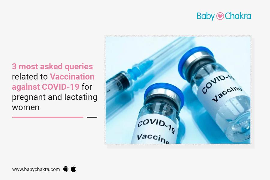 3 Most Asked Queries Related To Vaccination Against COVID-19 For Pregnant And Lactating Women